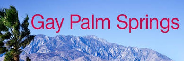 A Palm Springs Gay Holiday Trip