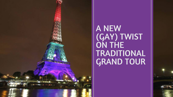 A new (Gay) twist on The Traditional Grand Tour